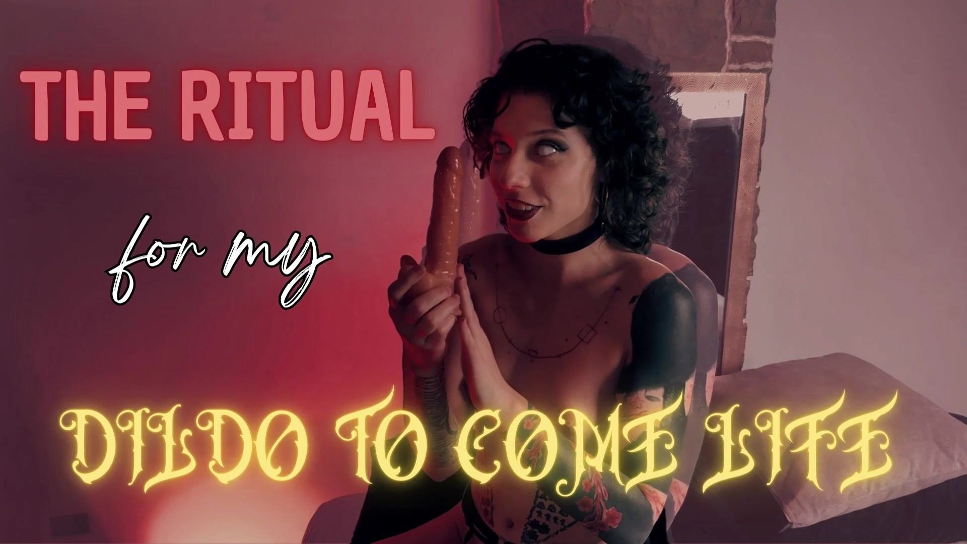 The Ritual For My Dildo To Come To Life