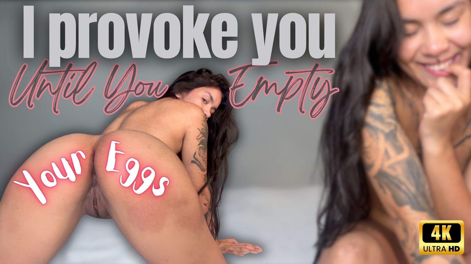 I Provoke You Until You Empty Your Eggs